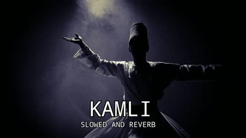 KAMLI|| SLOWED HADIQA KIANI