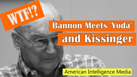 Bannon meets with 'Yoda' and Kissinger