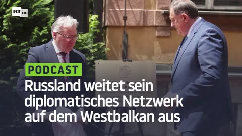 Russland weitet sein diplomatisches Netzwerk auf dem Westbalkan aus