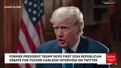 Watch: Trump Tells Tucker Carlson On 'X' Show Why He Skipped Republican Presidential Primary Debate