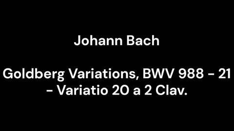 Goldberg Variations, BWV 988 - 21 - Variatio 20 a 2 Clav.