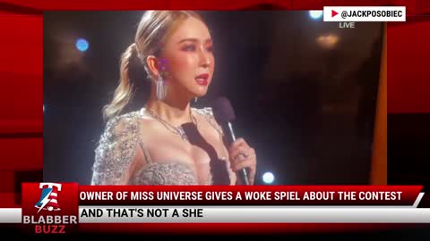 Owner Of Miss Universe Gives A Woke Spiel About The Contest