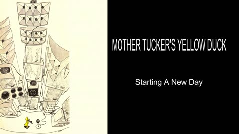 MOTHER TUCKER'S YELLOW DUCK - Starting A New Day - 1970 - Remastered