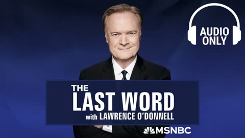 The Last Word With Lawrence O’Donnell - Sept. 11 | Audio Only