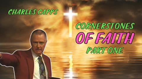 Cornerstones of Faith - PART 1 || Charles Capps (AUDIO ONLY)