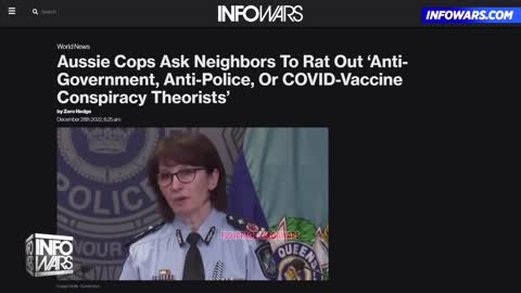 Alex Jones: Aussie Cops Ask Neighbors To Rat Out ‘Anti-Government, Anti-Police, Or COVID-Vaccine Conspiracy Theorists’ & The Globalists Are The Real Terrorists - 12/28/22