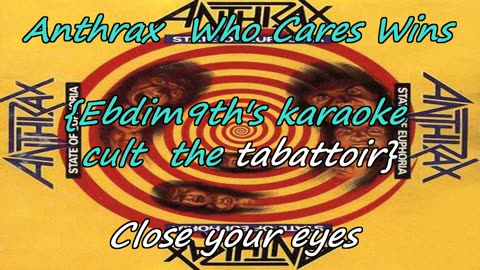 Anthrax - Who Cares Wins {there but for karaoke}