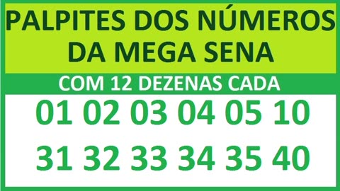 PALPITES DOS NÚMEROS DA MEGA SENA COM 12 DEZENAS 01 02 03 04 05 10 31 32 33 34 35 40