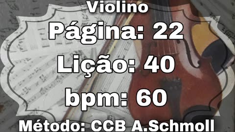 Página: 22 Lição: 40 - Violino [60 bpm]