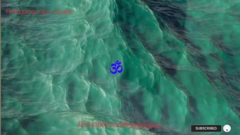 Relaxing sea music with om 🕉 BlissfulSoundwavesgod YouTube channel