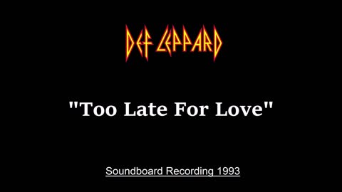 Def Leppard - Too Late For Love (Live in St. Louis, Missouri 1993) Soundboard