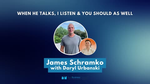 When He Talks, I Listen & You Should As Well with James Schramko