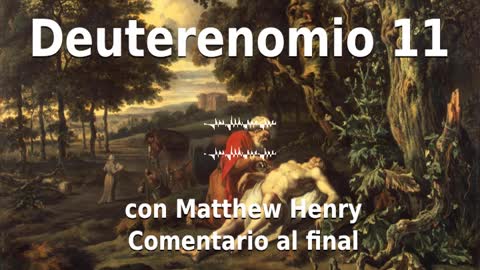 📖🕯 Santa Biblia - Deuteronomio 11 con Matthew Henry Comentario al final.