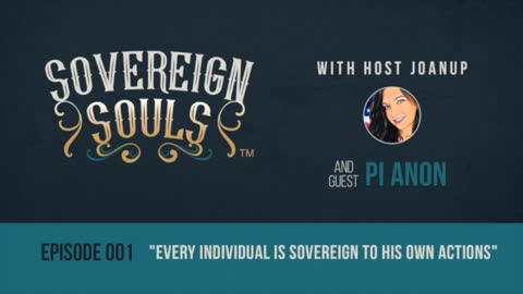 Sovereign Souls Episode 1: with Guest Pi Anon