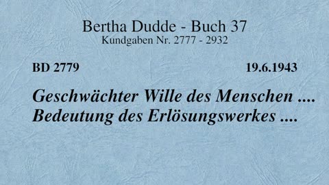 BD 2779 - GESCHWÄCHTER WILLE DES MENSCHEN .... BEDEUTUNG DES ERLÖSUNGSWERKES ....