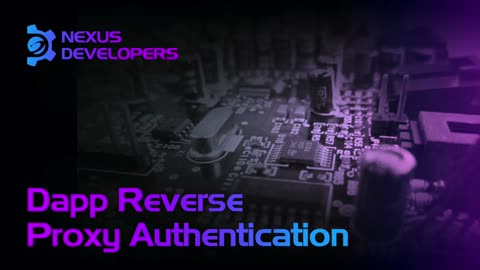 Dapp Reverse Proxy Authentication - Nexus Developers Ep.4