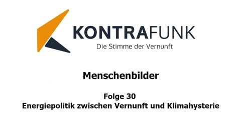 Menschenbilder - Folge 30: Energiepolitik zwischen Vernunft und Klimahysterie