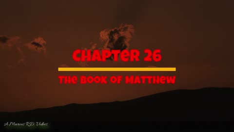 The Gospel of Matthew Ch 26