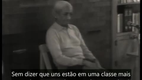 Se não houver isto, não tem sentido esta escola existir - Jiddu Krishnamurti