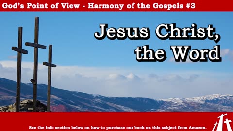 Harmony of the Gospel #3 - Jesus Christ, the Word || BIBLE TEACHING GOSPEL