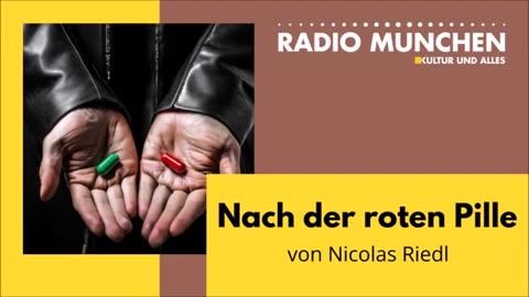 Nach der roten Pille - von Nicolas Riedl 18.o9.2024 Radio München