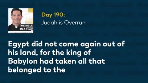 Day 190: Judah is Overrun — The Bible in a Year (with Fr. Mike Schmitz)