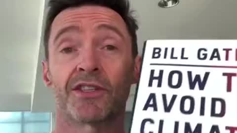 Hugh Jackman pushes Gates Climate change science to clear his conscience?