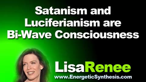 Satanism and Luciferianism are Bi-Wave Consciousness