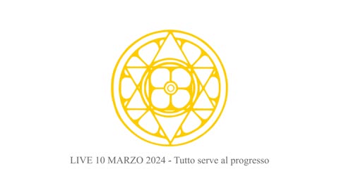 LIVE 10 MARZO 2024 - Tutto serve al progresso