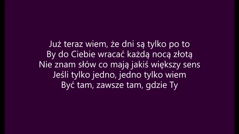 Zawsze tam gdzie Ty - Lady Pank (tekst)