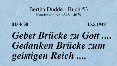 BD 4638 - GEBET BRÜCKE ZU GOTT .... GEDANKEN BRÜCKE ZUM GEISTIGEN REICH ....