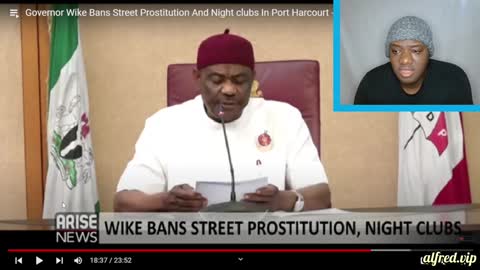 Gov Wike Bans Street Prostitution & Night Clubs In PH City (In Nigeria, Africa) : Alfred Reacts