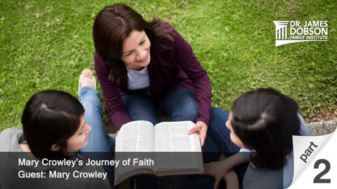 Mary Crowley’s Journey of Faith - Part 2