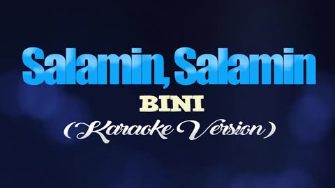 SALAMIN, SALAMIN - BINI (KARAOKE VERSION)