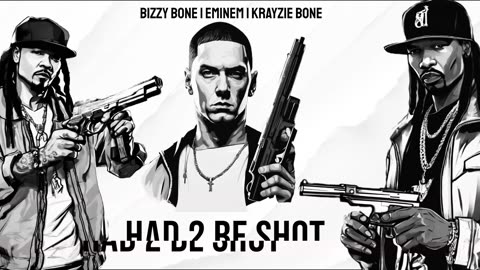 Bizzy Bone | Eminem | Krayzie Bone - Had 2 Be Shot