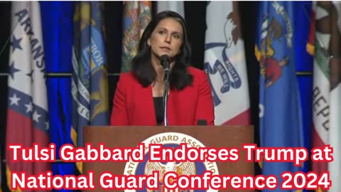 Tulsi Gabbard Endorses Trump at National Guard Conference 2024