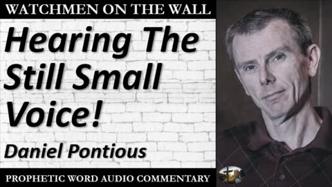 “Hearing The Still Small Voice!” – Powerful Prophetic Encouragement from Daniel Pontious