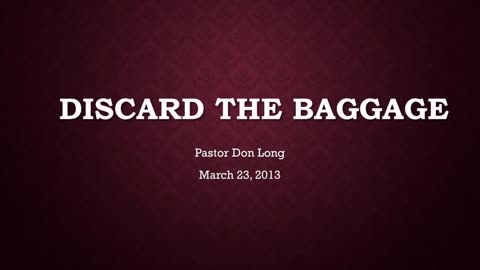 Discard Your Baggage- A Passover Message (March 23, 2013)