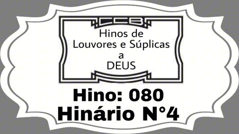 Hino: 080 - Hinário N°4