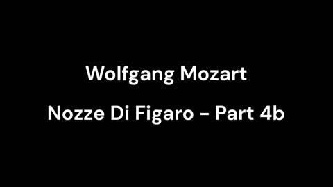 Nozze Di Figaro - Part 4b