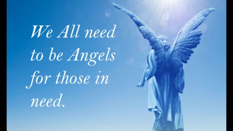 We All need to be Angels