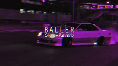 Baller slowed +Reverb full song