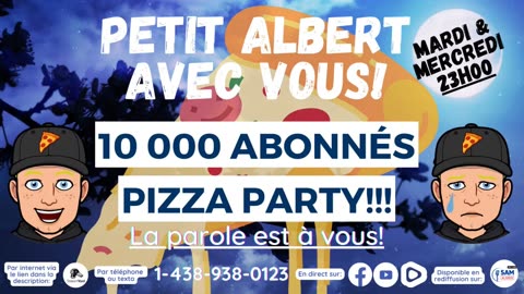 Petit Albert avec vous! - 10 000 abonnés, Pizza party!