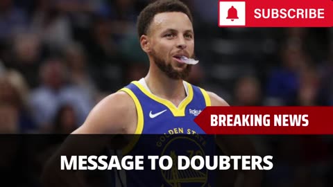 Steph Curry Sends Message To Warriors Doubters