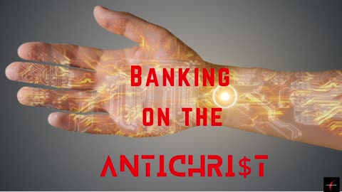 BANKING ON THE ANTICHRIST