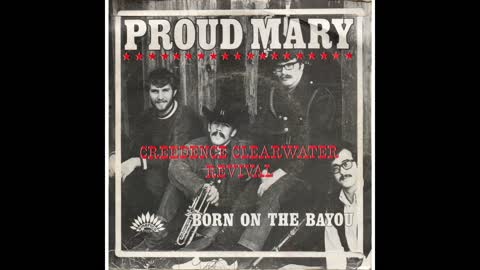 Creedence Clearwater Revival - Proud Mary