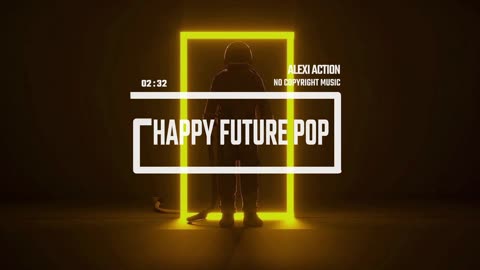 Happy Future Pop by Alexi Action (No Copyright Music)/1234