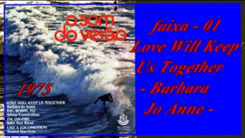 O Som do Verão - Compacto duplo - 1975 - FAIXA - 01 - Love Will Keep Us Together - Barbara Jo Anne