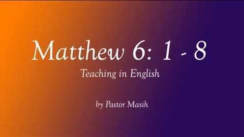 Matthew Chapter 6 1 8 English Reading Verse By Verse Explanation