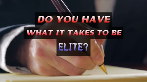 Do You Have What it Takes to Be ELITE?